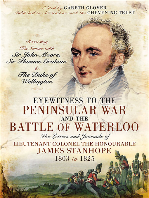 Title details for Eyewitness to the Peninsular War and the Battle of Waterloo by Gareth Glover - Available